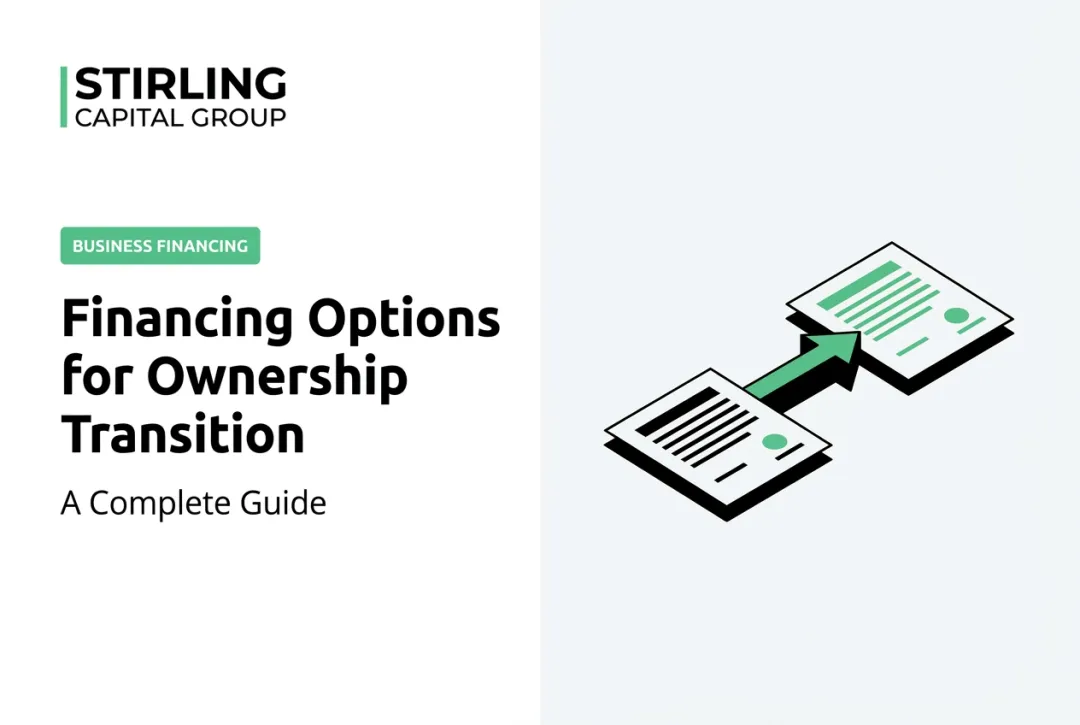 Financing Options for Ownership Transition: A Complete Guide