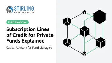 Subscription Lines of Credit for Private Funds Explained