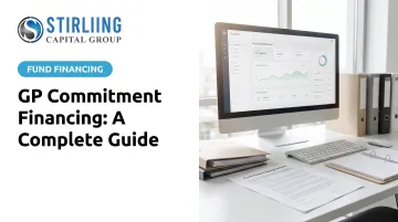 GP Commitment Financing: A Complete Guide