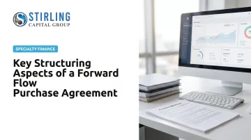 Key Structuring Aspects of a Forward Flow Purchase Agreement