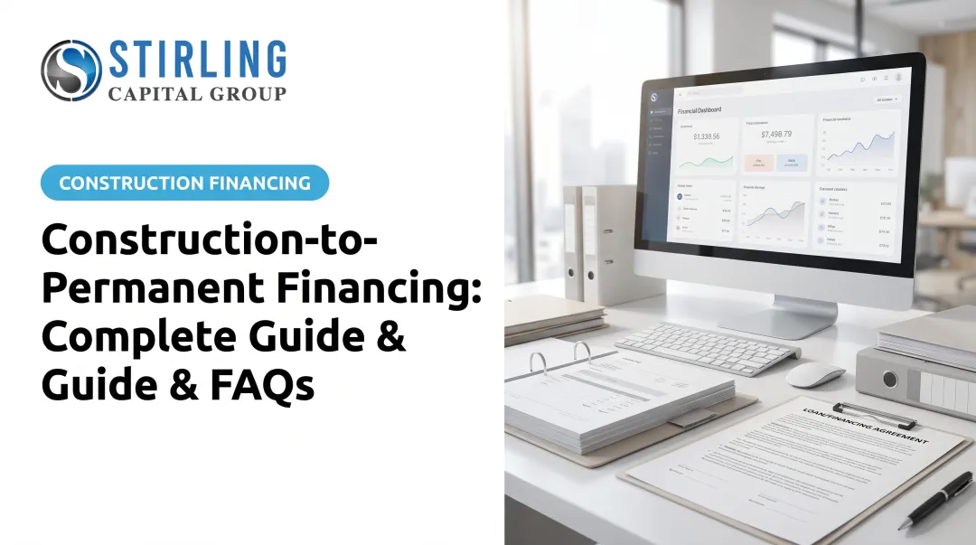 Construction-to-Permanent Financing: Complete Guide & FAQs