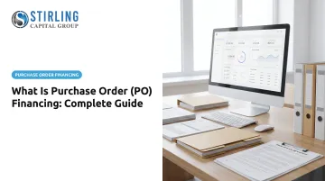 What Is Purchase Order (PO) Financing: Complete Guide
