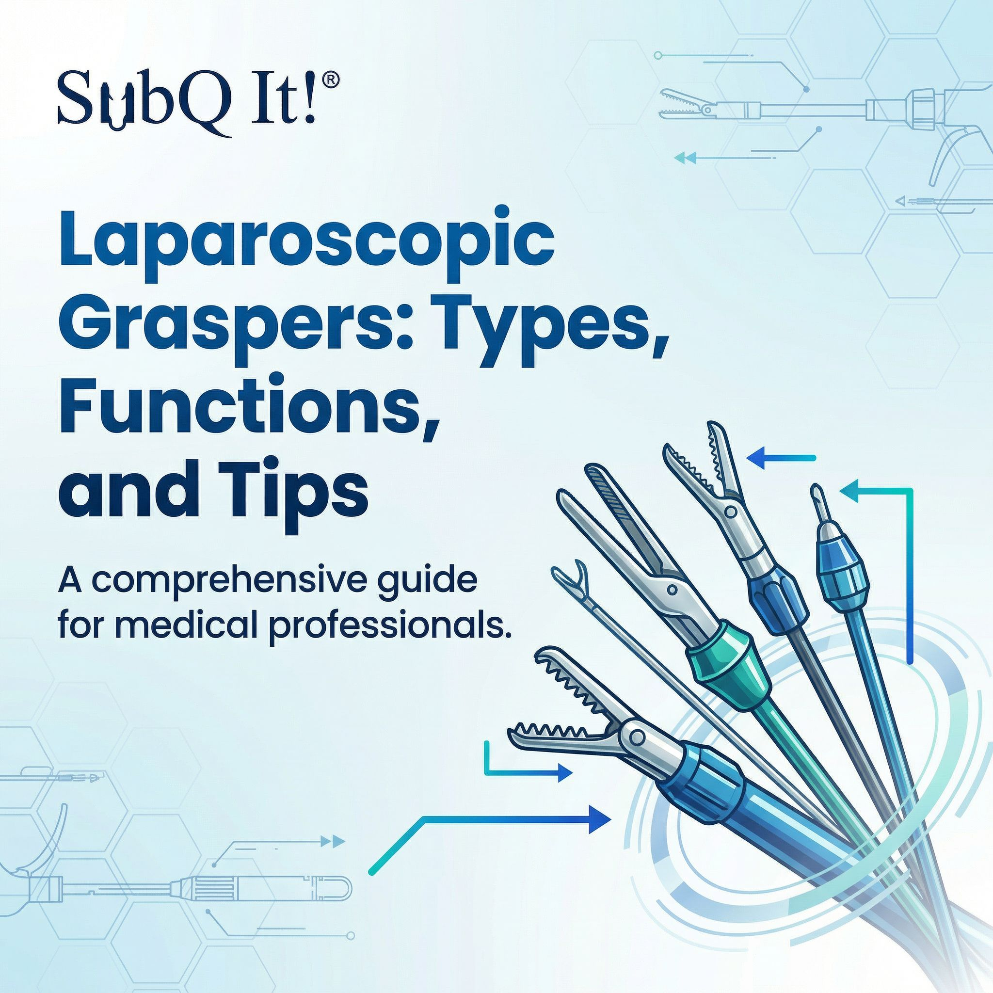 Laparoscopic Graspers: Types, Functions, and Tips