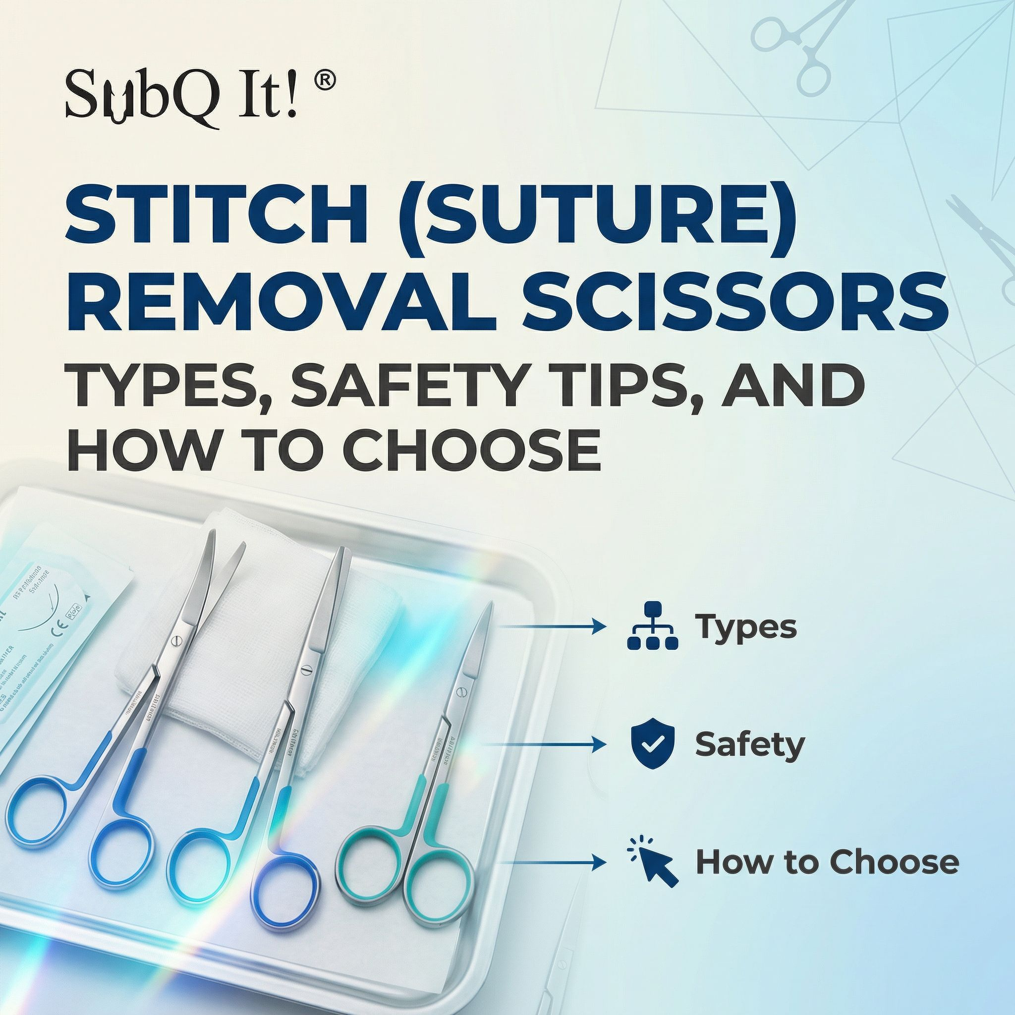 Stitch (Suture) Removal Scissors: Types, Safety Tips, and How to Choose