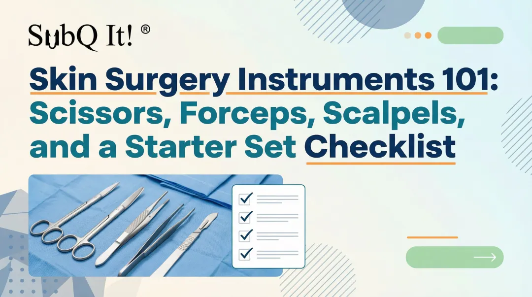 Cover image for Skin Surgery Instruments 101: Scissors, Forceps, Scalpels, and a Starter Set Checklist