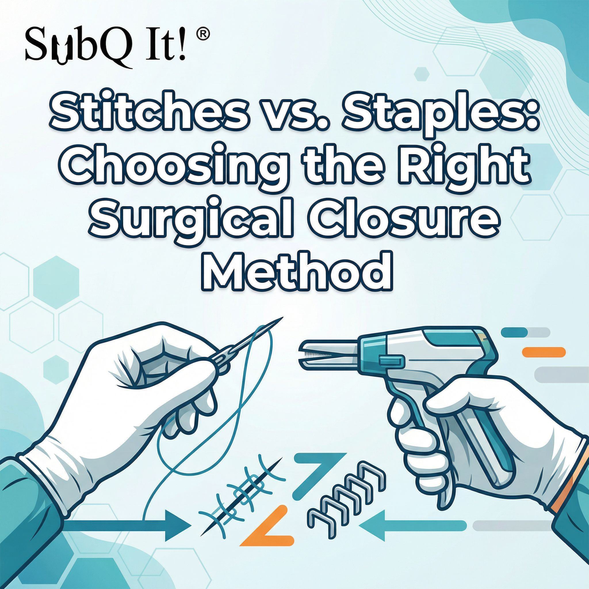 Stitches vs. Staples: Choosing the Right Surgical Closure Method