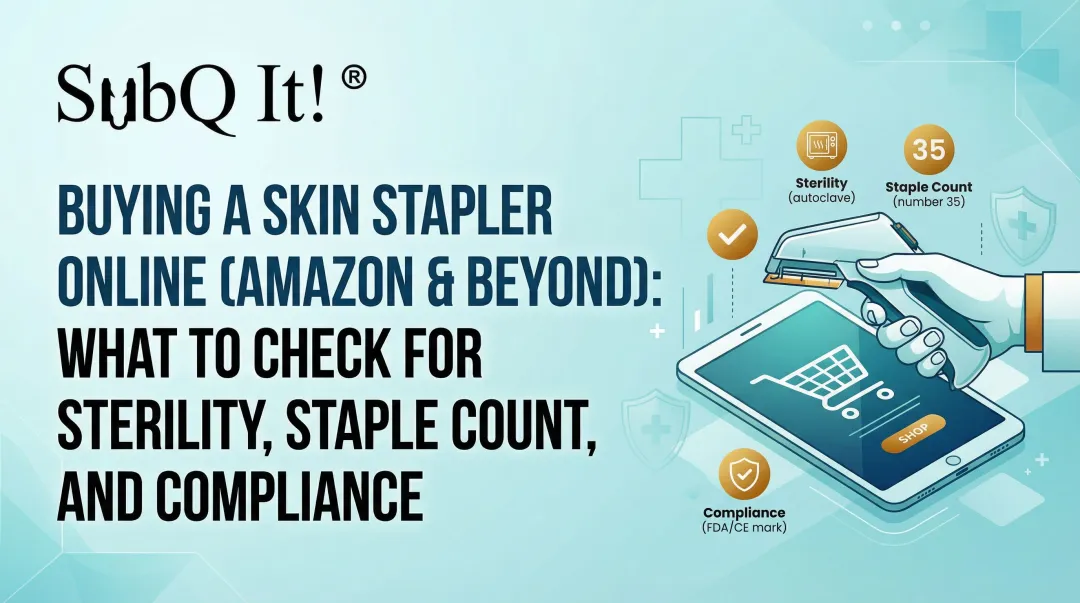 Cover image for Buying a Skin Stapler Online (Amazon & Beyond): What to Check for Sterility, Staple Count, and Compliance