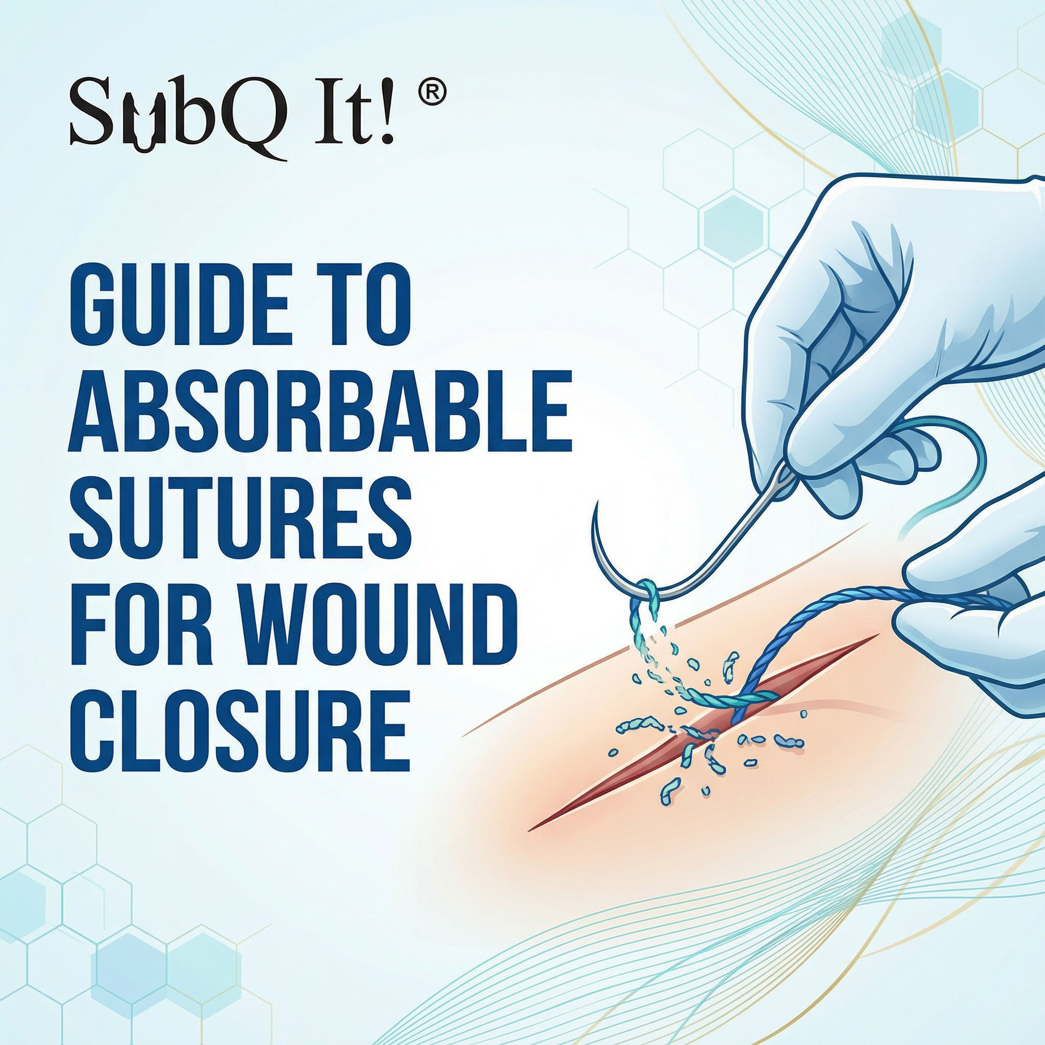 Guide to Absorbable Sutures for Wound Closure