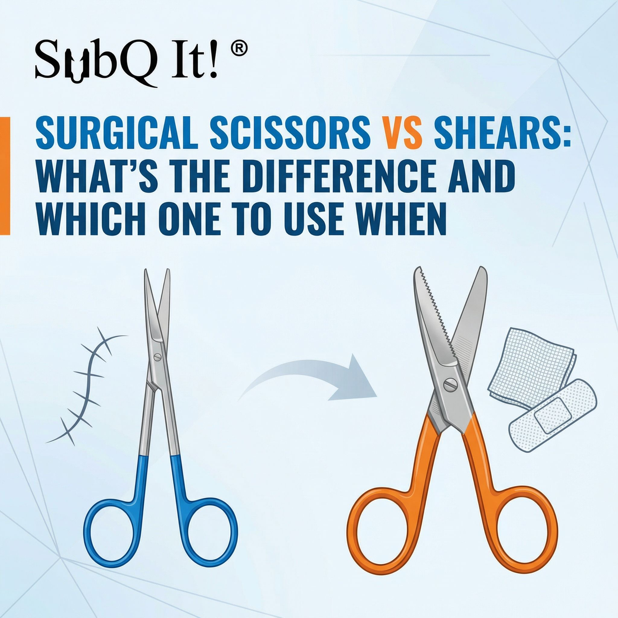 Surgical Scissors vs Shears: What’s the Difference and Which One to Use When