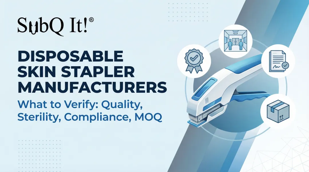 Cover image for Disposable Skin Stapler Manufacturers: What to Verify (Quality, Sterility, Compliance, MOQ)