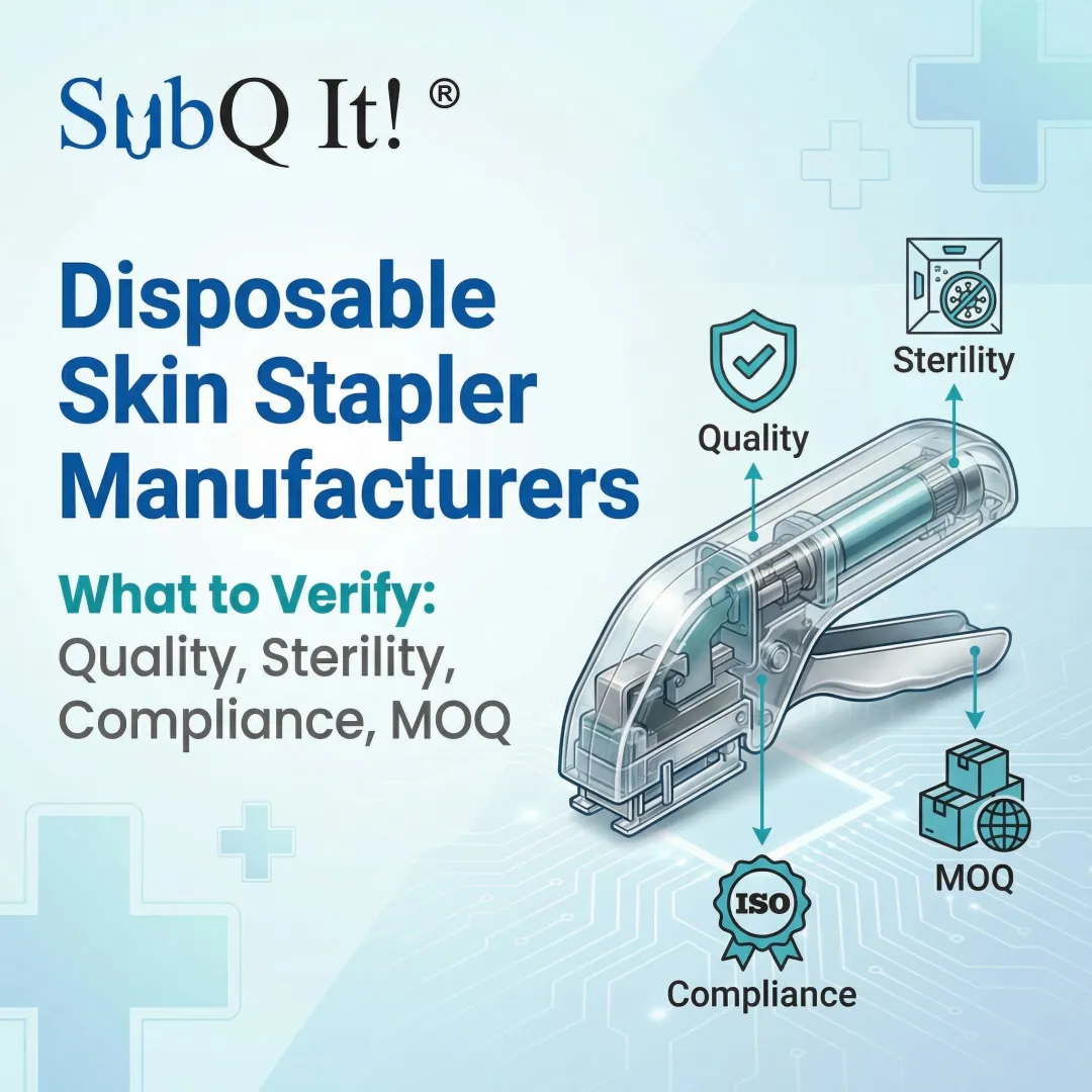 Disposable Skin Stapler Manufacturers: What to Verify (Quality, Sterility, Compliance, MOQ)