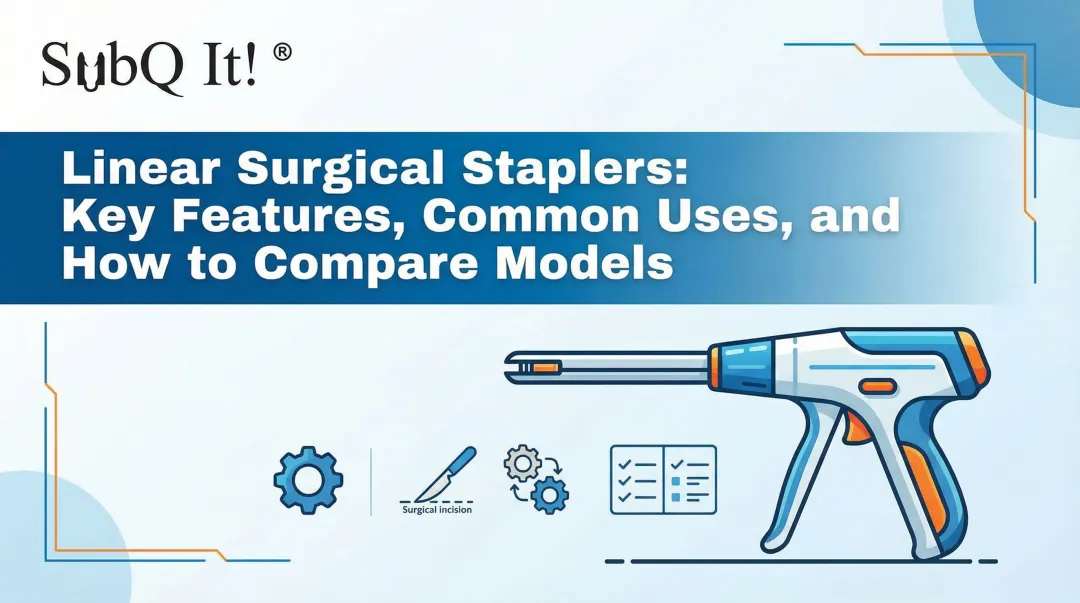 Cover image for Linear Surgical Staplers: Key Features, Common Uses, and How to Compare Models