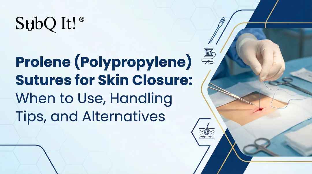 Cover image for Prolene (Polypropylene) Sutures for Skin Closure: When to Use, Handling Tips, and Alternatives