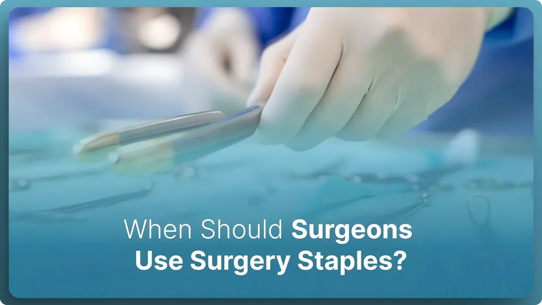 How Are Surgeons Using Surgery Staples in 2026?
