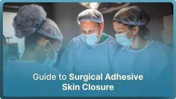 A Guide to Surgical Adhesive Skin Closure (2026)