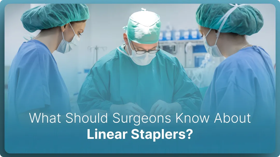 What Should Surgeons Know About Linear Staplers in 2026?
