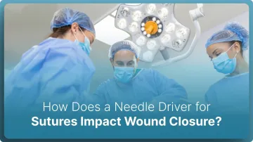 How Does a Needle Driver for Sutures Impact Wound Closure? (2026)