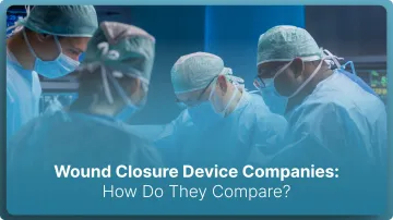 Wound Closure Device Companies: How Do They Compare? (2026)