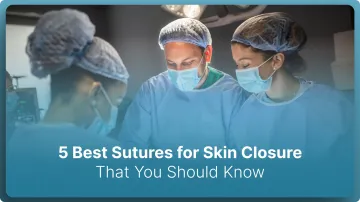 5 Best Sutures for Skin Closure That You Should Know in 2026