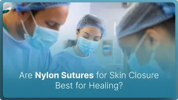 Are Nylon Sutures for Skin Closure Best for Healing? (2026)