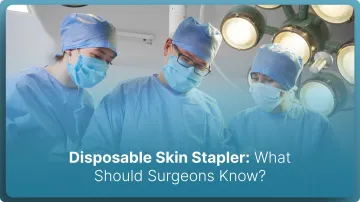 Disposable Skin Stapler: What Should Surgeons Know in 2026?