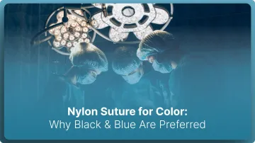 Nylon Suture for Color: Why Black & Blue Are Preferred (2026)