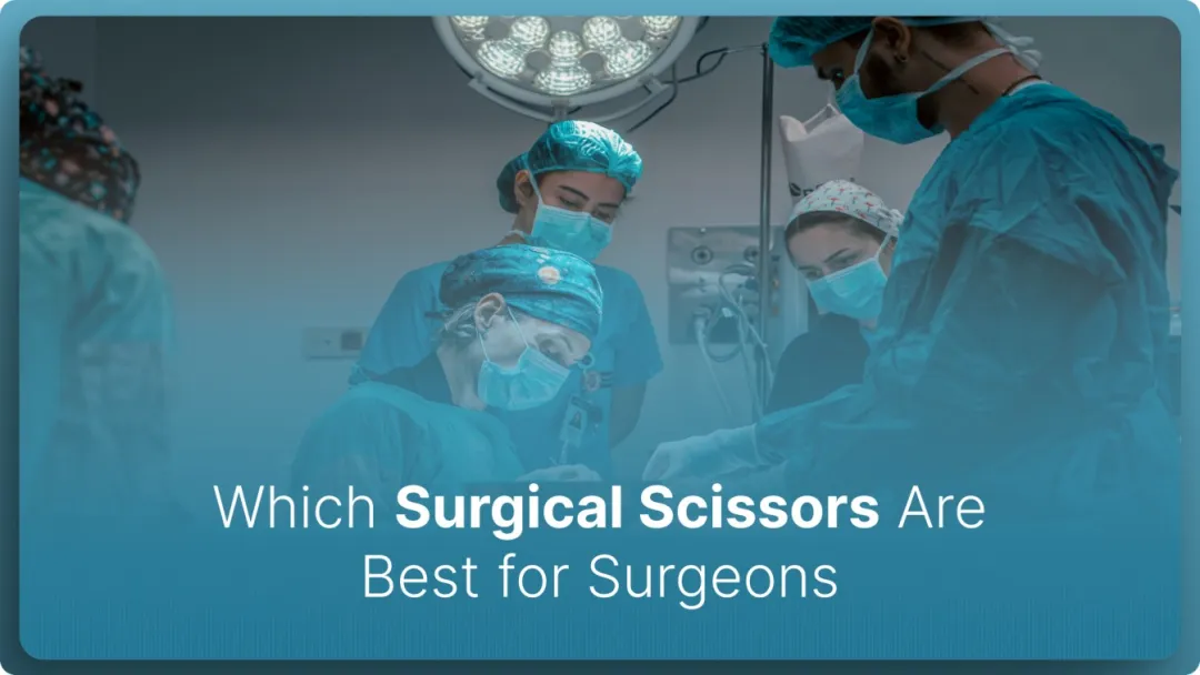 Which Surgical Scissors Are Best for Surgeons in 2026?