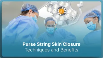 Purse String Skin Closure Techniques and Benefits
