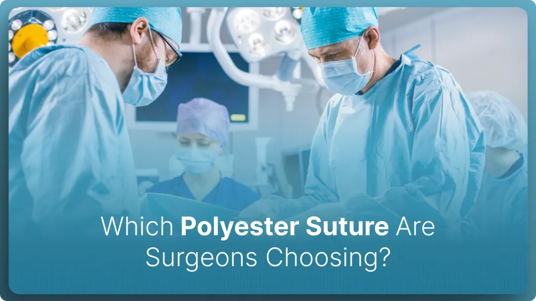 Which Polyester Suture Are Surgeons Choosing in 2026?