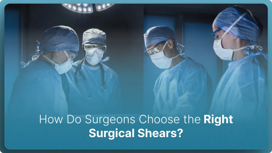 How Do Surgeons Choose the Right Surgical Shears? (2026)