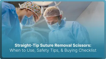 Straight-Tip Suture Removal Scissors: When to Use, Safety Tips, and Buying Checklist