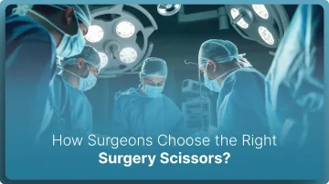 How Surgeons Choose the Right Surgery Scissors in 2026?
