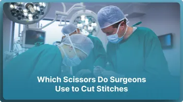 Which Scissors Do Surgeons Use to Cut Stitches in 2026?