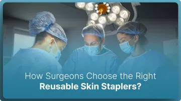 How Surgeons Choose the Right Reusable Skin Staplers in 2026?
