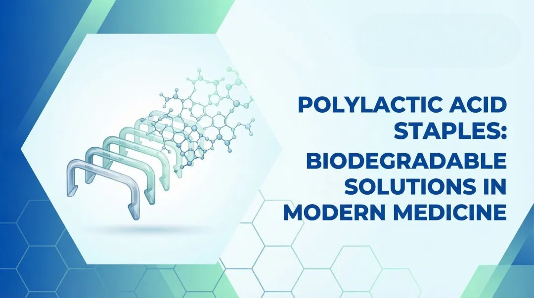 Cover image for Polylactic Acid Staples: Biodegradable Solutions in Modern Medicine