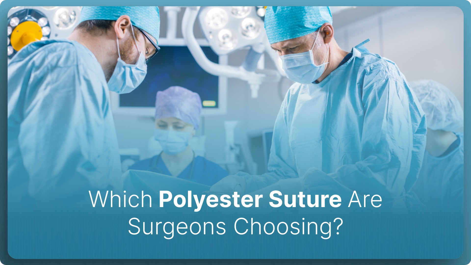 Which Polyester Suture Are Surgeons Choosing in 2026?