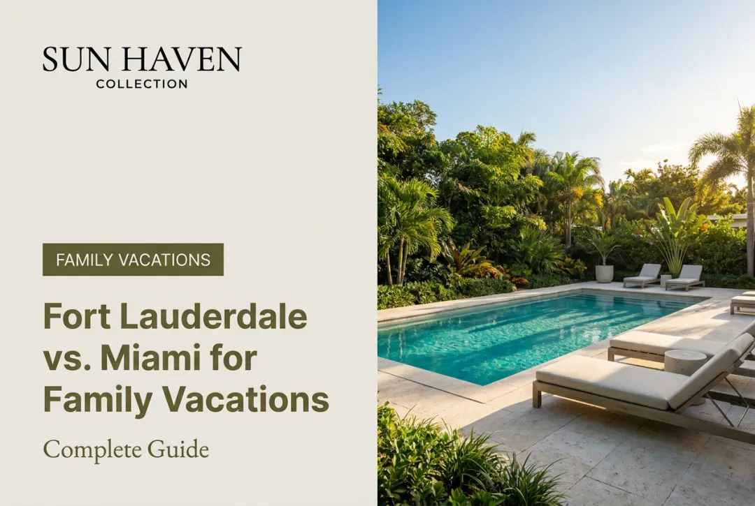 Fort Lauderdale vs. Miami for Family Vacations: Complete Guide