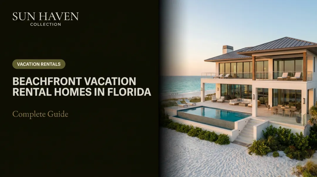 Beachfront Vacation Rental Homes in Florida: Complete Guide