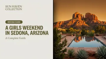 A Girls Weekend In Sedona, Arizona: A Complete Guide