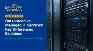 Outsourced vs. Managed IT Services: Key Differences Explained