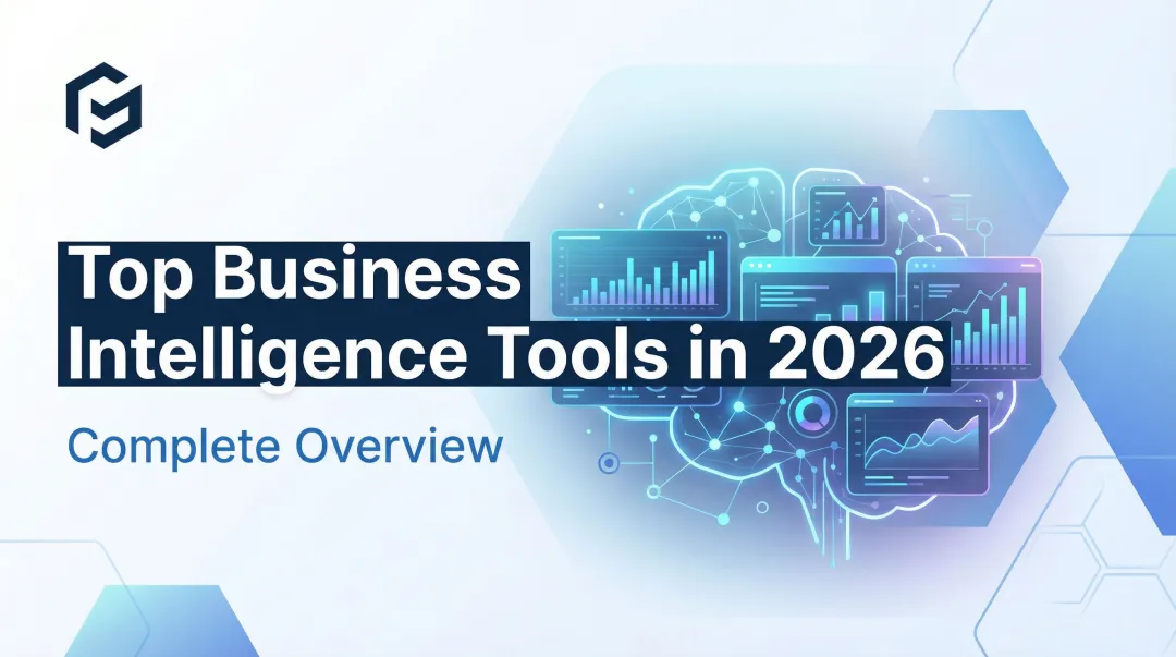 Top Business Intelligence Tools in 2026: Complete Overview