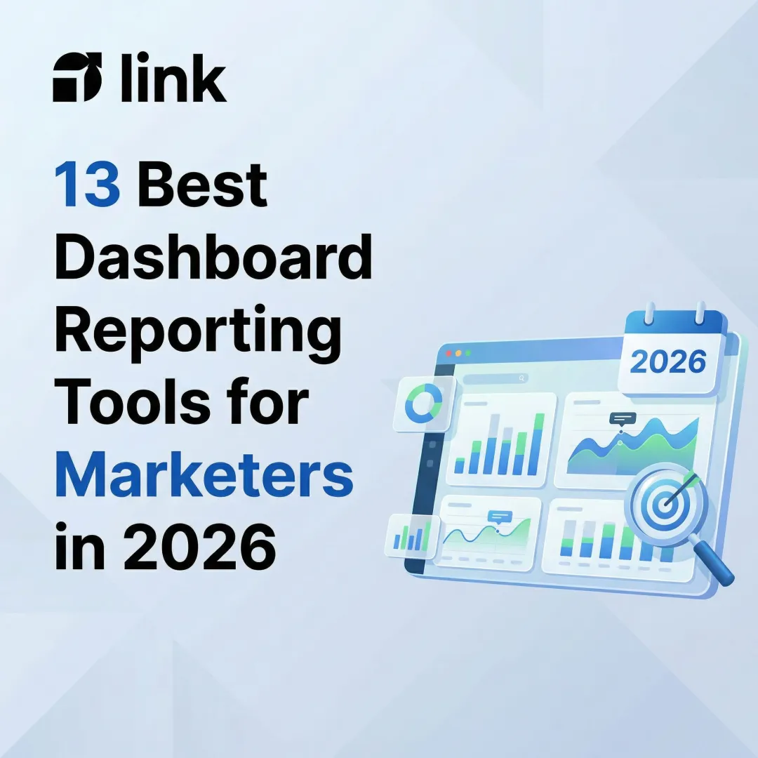 13 Best Dashboard Reporting Tools for Marketers in 2026
