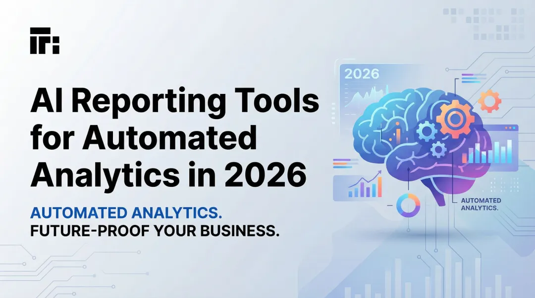 AI Reporting Tools for Automated Analytics in 2026