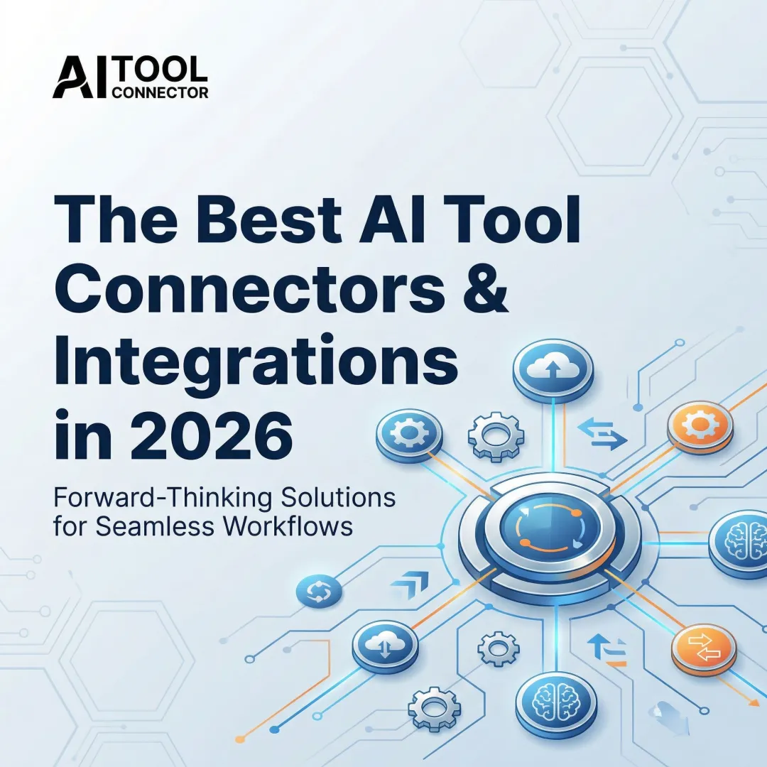 The Best AI Tool Connectors & Integrations in 2026