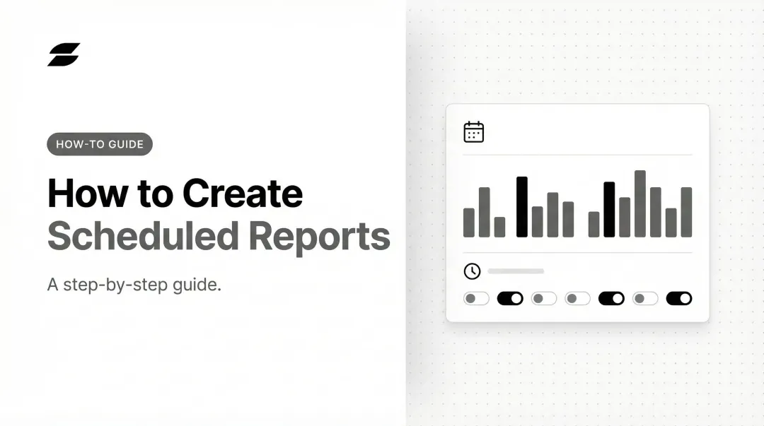 How to Create Scheduled Reports: Step-by-Step Guide