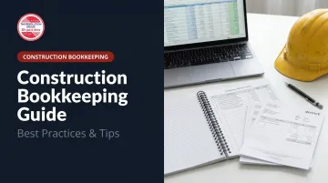 Construction Bookkeeping Guide: Best Practices &amp; Tips