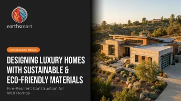Designing Luxury Homes with Sustainable & Eco-Friendly Materials