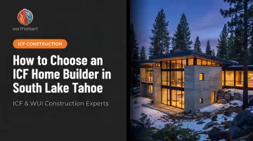 How to Choose an ICF Home Builder in South Lake Tahoe