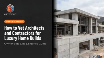 How to Vet Architects and Contractors for Luxury Home Builds