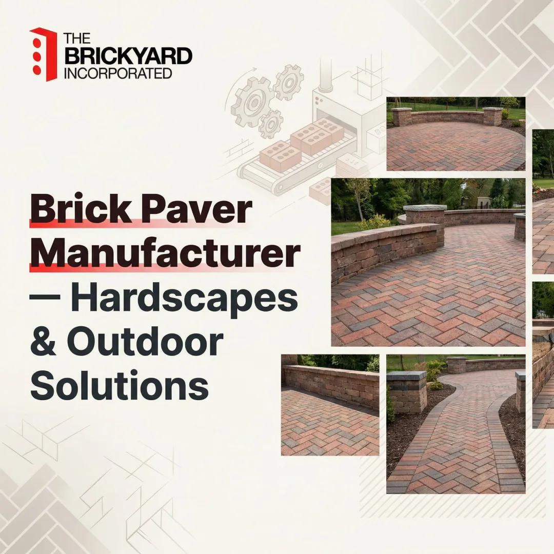 Brick Paver Manufacturer — Hardscapes & Outdoor Solutions